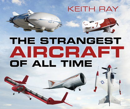 Paperback The Strangest Aircraft of All Time Book