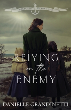 Relying on the Enemy - Book #3 of the Harbored in Crow's Nest
