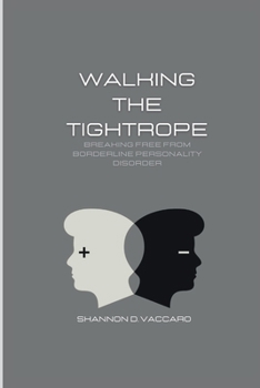 Paperback Walking the Tightrope: Breaking Free from Borderline Personality Disorder Book
