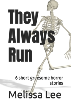 Paperback They Always Run: 6 short gruesome horror stories Book