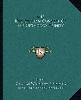 Paperback The Rosicrucian Concept Of The Orthodox Trinity Book