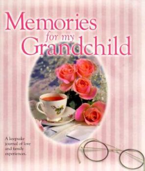 Hardcover Memories for My Grandchild: A Keepsake Journal of Love and Family Experiences Book