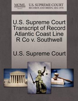 Paperback U.S. Supreme Court Transcript of Record Atlantic Coast Line R Co V. Southwell Book