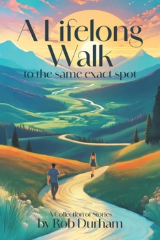 Paperback A Lifelong Walk to the Same Exact Spot Book