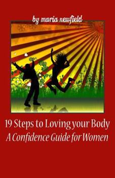 Paperback 19 Steps To Loving Your Body: A Confidence Guide for Women Book