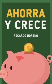 Paperback Ahorra y Crece [Spanish] Book