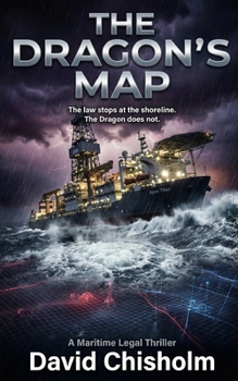 The Dragon's Map: A Maritime Legal Thriller (The Covenant Series)