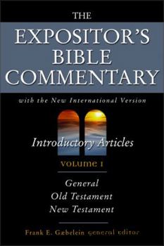 The Expositor's Bible Commentar, Vol. 1:  Introductory Articles - Book #1 of the Expositor's Bible Commentary