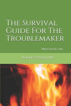 Paperback The Survival Guide For The Troublemaker: Written by one Book