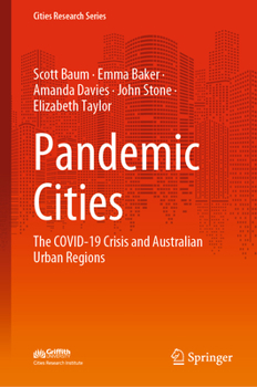 Hardcover Pandemic Cities: The Covid-19 Crisis and Australian Urban Regions Book