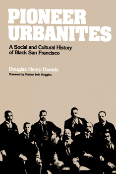 Paperback Pioneer Urbanites: A Social and Cultural History of Black San Francisco Book