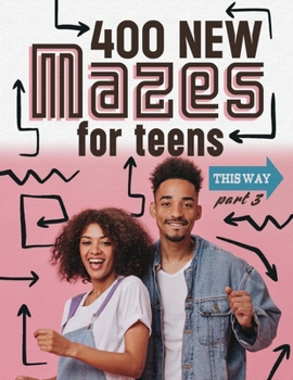 Paperback 400 New Mazes For Teens Part 3 Book