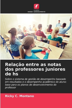 Paperback Relação entre as notas dos professores juniores de hs [Portuguese] Book