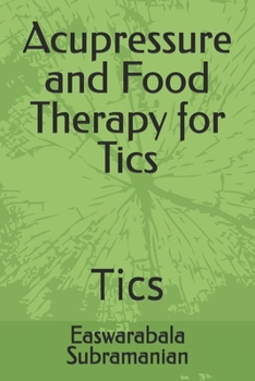Paperback Acupressure and Food Therapy for Tics: Tics Book