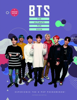 Hardcover Bts: The Ultimate Fan Book (2022 Edition): Experience the K-Pop Phenomenon! Book