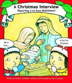 Paperback A Christmas Interview: Reporting Live from Bethlehem! Book