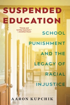 Hardcover Suspended Education: School Punishment and the Legacy of Racial Injustice Book