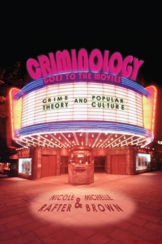 Hardcover Criminology Goes to the Movies: Crime Theory and Popular Culture Book