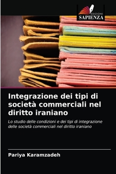 Paperback Integrazione dei tipi di società commerciali nel diritto iraniano [Italian] Book