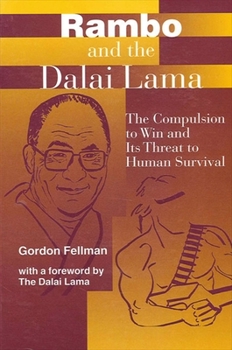 Paperback Rambo and the Dalai Lama: The Compulsion to Win and Its Threat to Human Survival Book