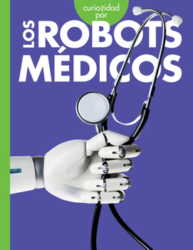 Paperback Curiosidad Por Los Robots Médicos [Spanish] Book