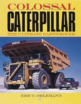 Paperback Colossal Caterpillar: The Ultimate Earthmover Book