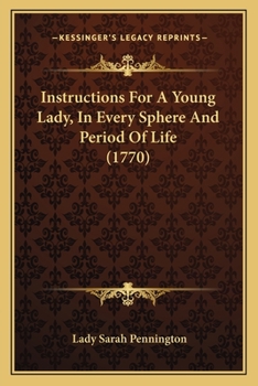 Paperback Instructions for a Young Lady, in Every Sphere and Period of Life (1770) Book