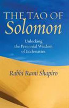 Paperback The Tao of Solomon: Unlocking the Perennial Wisdom of Ecclesiastes Book