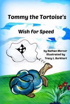 Paperback Tommy the Tortoise's Wish for Speed Book
