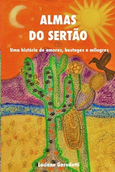 Paperback Almas Do Sertão: Uma história de amores, bestages e milagres. [Portuguese] Book