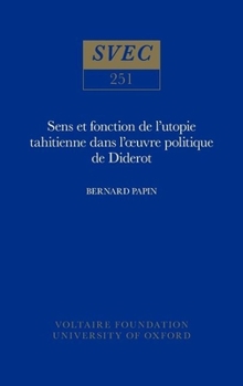 Hardcover Sens Et Fonction de l'Utopie Tahitienne Dans l'Oeuvre Politique de Diderot [French] Book