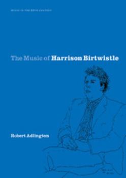 Hardcover The Music of Harrison Birtwistle Book