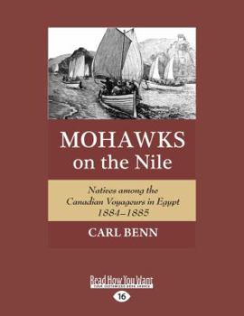 Paperback Mohawks on the Nile: Natives Among the Canadian Voyageurs in Egypt, 1884-1885 (Large Print 16pt) [Large Print] Book