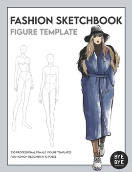 Female Fashion Sketchbook Figure Template: This professional Fashion Illustration Sketchbook contains 230 female fashion figure templates. All fashion