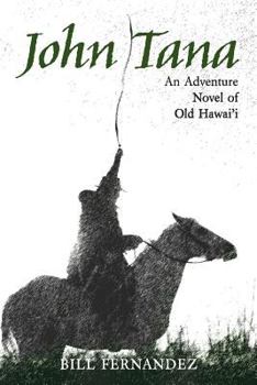 Paperback John Tana: An Adventure Novel of Old Hawaii Book