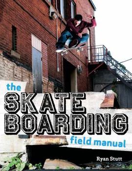 Hardcover The Skateboarding Field Manual Book