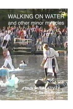 Paperback Walking on Water and Other minor Miracles: A book on Creativity Book