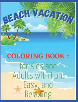 Beach Vacation: Anxiety beach Coloring Books For Adults