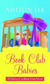 Book Club Babies - Book #6 of the Cherry Cola Book Club