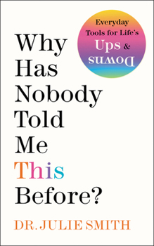 Hardcover Why Has Nobody Told Me This Before? Book
