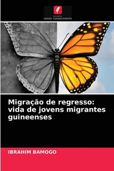 Paperback Migração de regresso: vida de jovens migrantes guineenses [Portuguese] Book