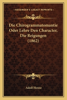 Paperback Die Chirogrammatomantie Oder Lehre Den Character, Die Reigungen (1862) [German] Book