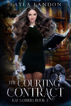 Paperback The Courting Contract: Kat Sanders Book 3: A Paranormal Reverse Harem Book