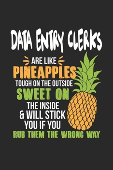 Paperback Data Entry Clerks Are Like Pineapples. Tough On The Outside Sweet On The Inside: Data Entry Clerk. Graph Paper Composition Notebook to Take Notes at W Book