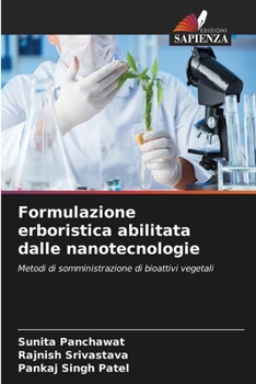 Formulazione erboristica abilitata dalle nanotecnologie: Metodi di somministrazione di bioattivi vegetali