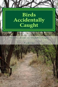Paperback Birds Accidentally Caught: Verse -- from an Oriental Angle Book