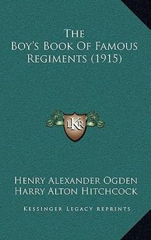 Paperback The Boy's Book Of Famous Regiments (1915) Book