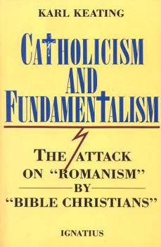 Paperback Catholicism and Fundamentalism: The Attack on 'Romanism' by 'Bible Christians' Book