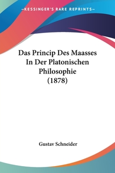 Paperback Das Princip Des Maasses In Der Platonischen Philosophie (1878) [German] Book