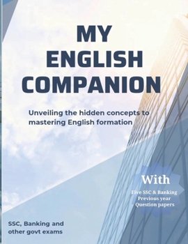 My English Companion: Unveiling The Hidden Concepts To mastering English Formation